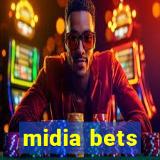 midia bets