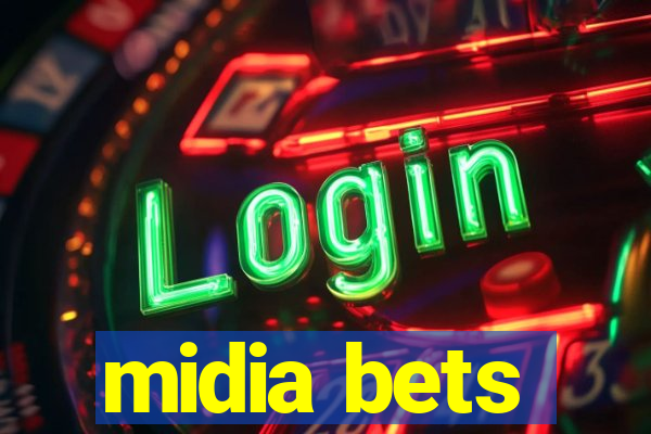 midia bets