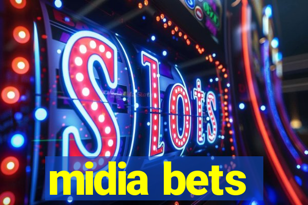 midia bets