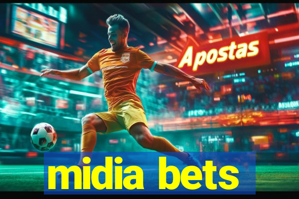 midia bets