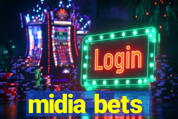 midia bets