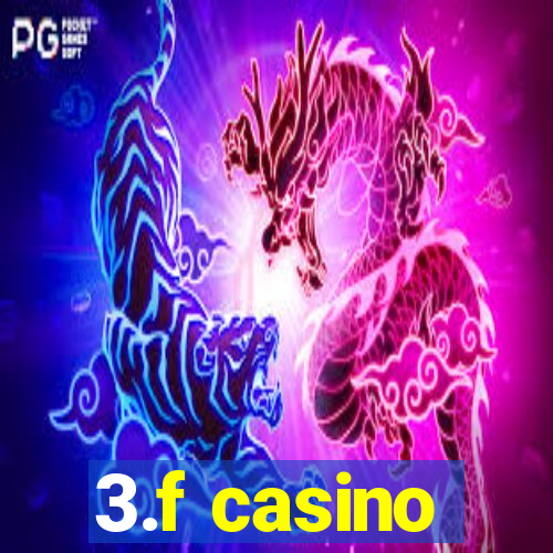 3.f casino