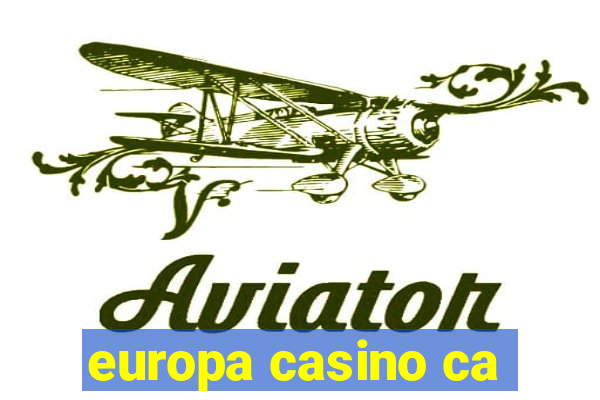 europa casino ca