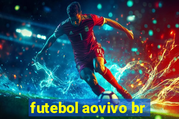 futebol aovivo br