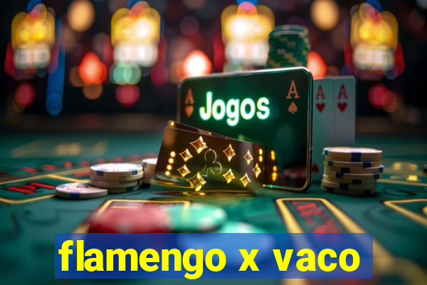 flamengo x vaco