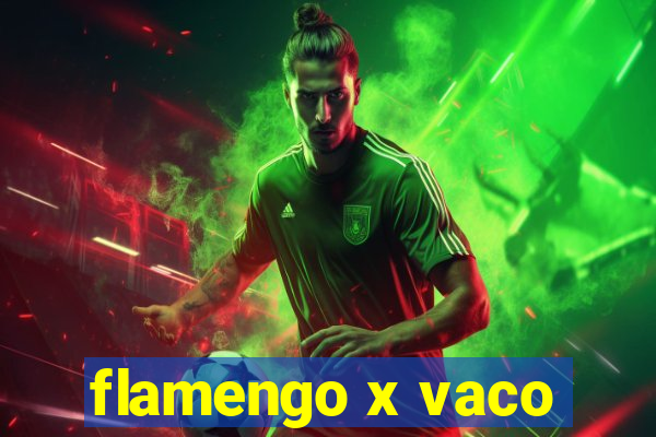 flamengo x vaco