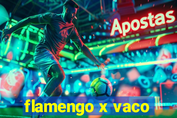 flamengo x vaco