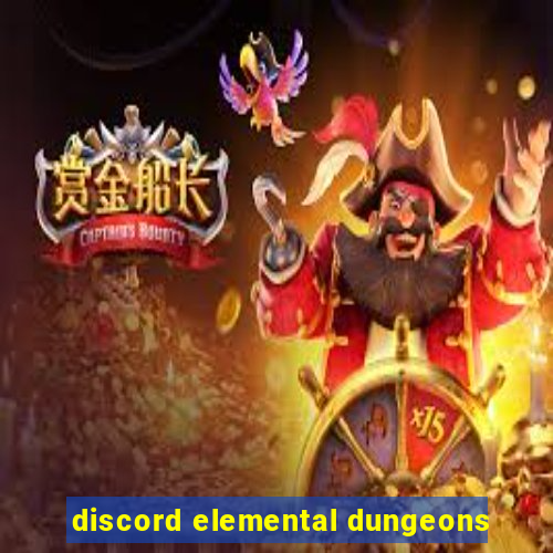 discord elemental dungeons