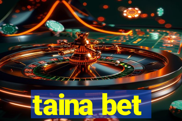 taina bet