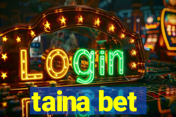 taina bet