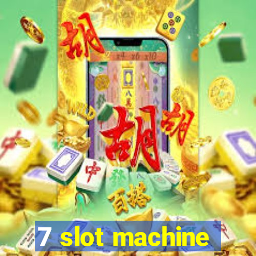 7 slot machine