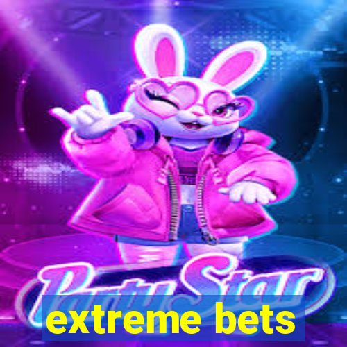 extreme bets