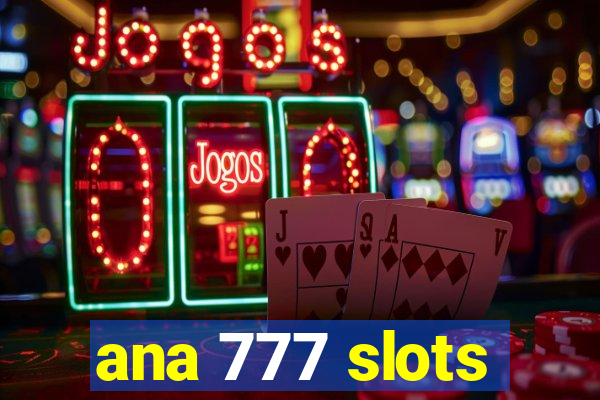 ana 777 slots