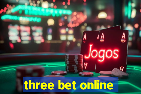 three bet online