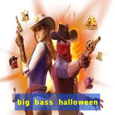 big bass halloween slot demo