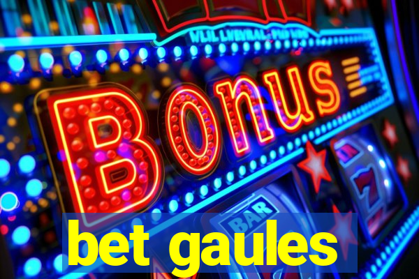 bet gaules