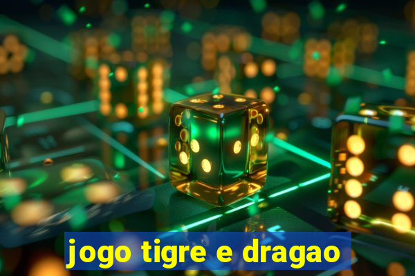 jogo tigre e dragao