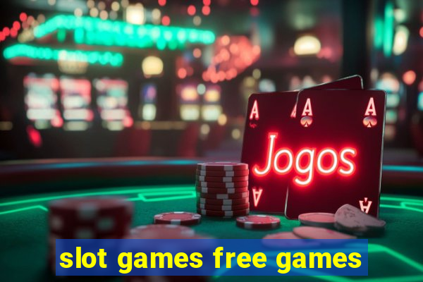 slot games free games