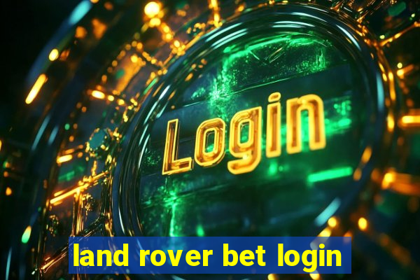 land rover bet login