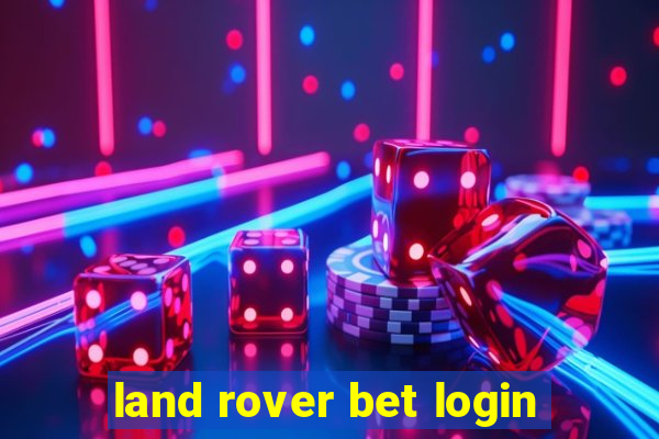 land rover bet login