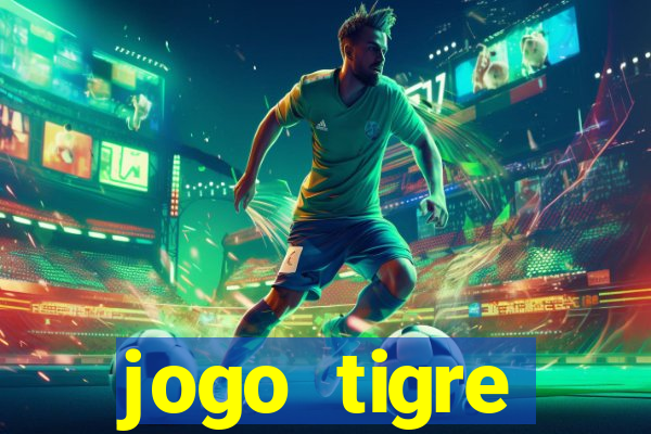 jogo tigre plataforma nova