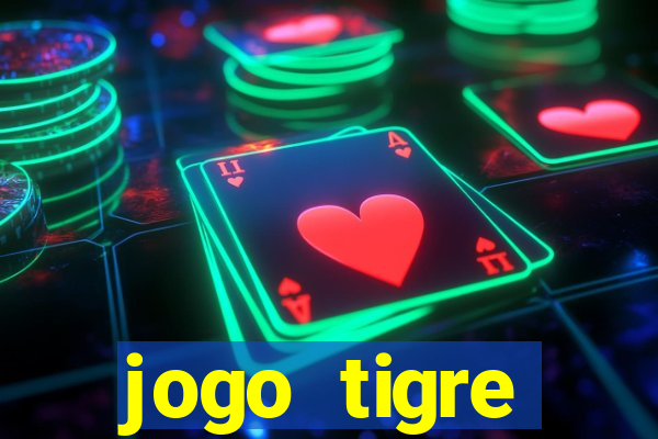 jogo tigre plataforma nova