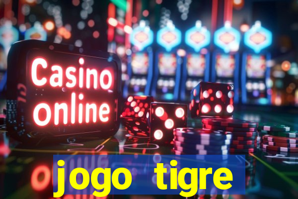 jogo tigre plataforma nova