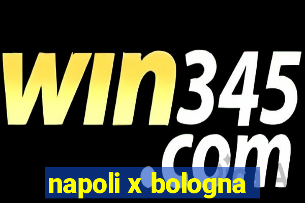 napoli x bologna