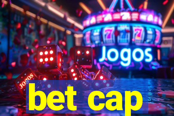 bet cap