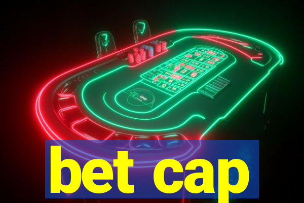 bet cap