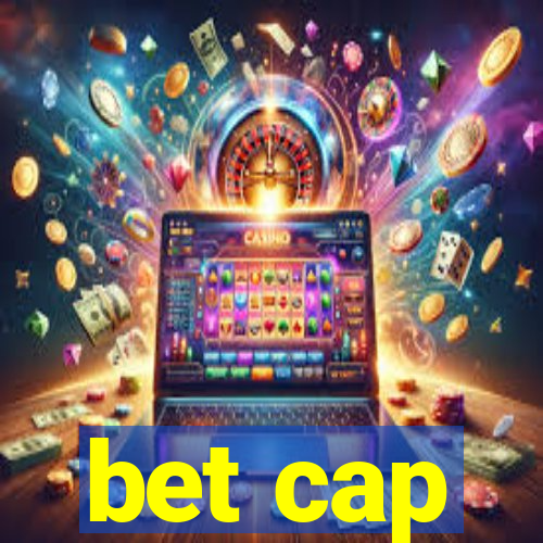 bet cap