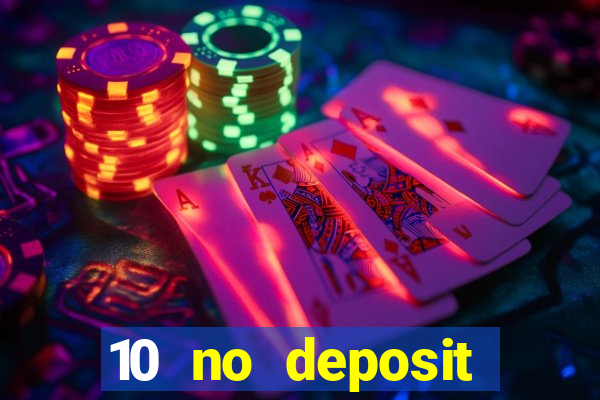 10 no deposit mobile casino