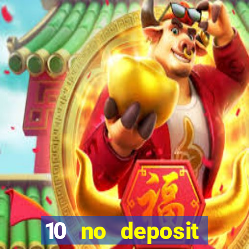 10 no deposit mobile casino