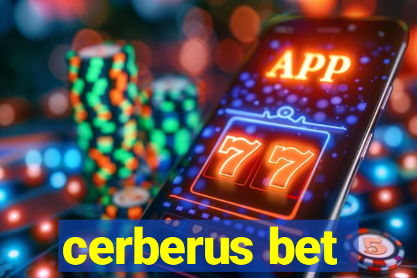 cerberus bet