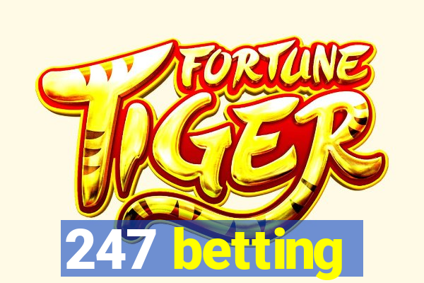 247 betting