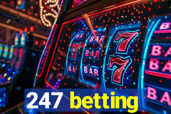 247 betting