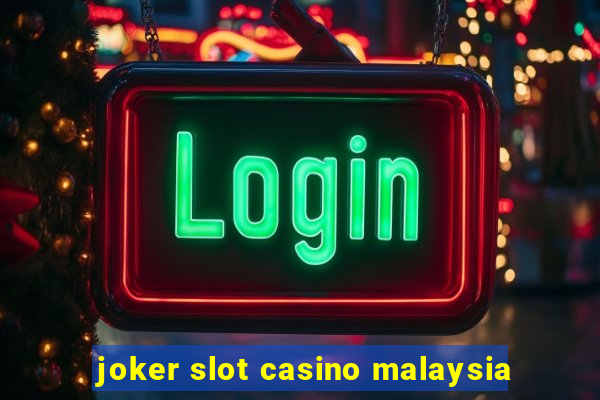 joker slot casino malaysia