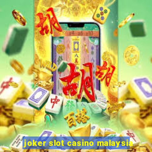 joker slot casino malaysia