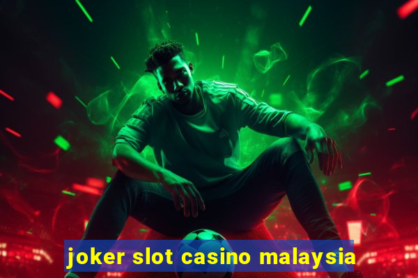 joker slot casino malaysia