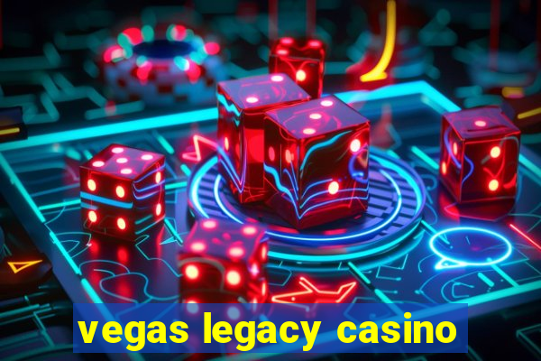 vegas legacy casino