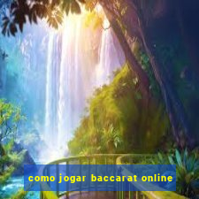 como jogar baccarat online