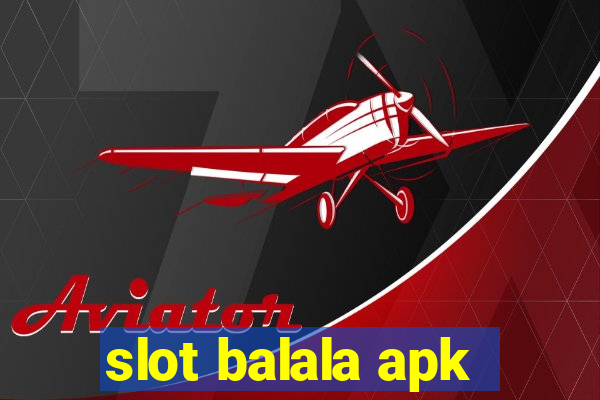 slot balala apk