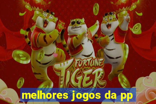 melhores jogos da pp