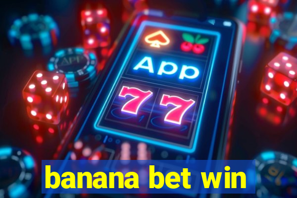 banana bet win