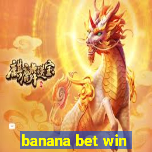 banana bet win