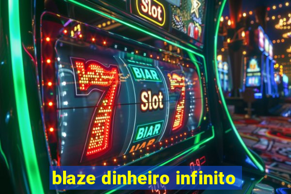 blaze dinheiro infinito