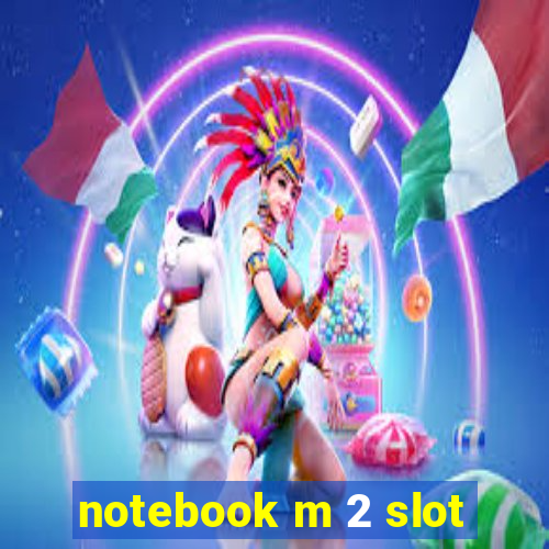 notebook m 2 slot