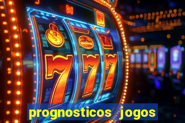 prognosticos jogos de hoje