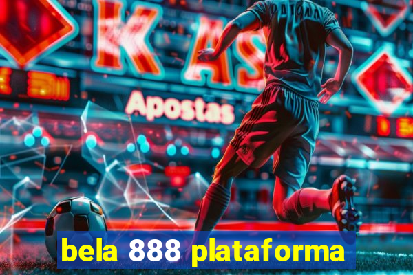 bela 888 plataforma