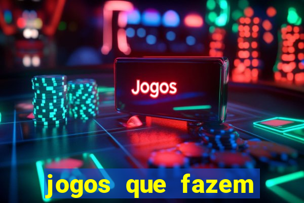 jogos que fazem ganhar dinheiro de verdade